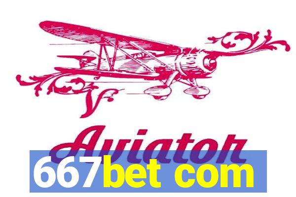 667bet com